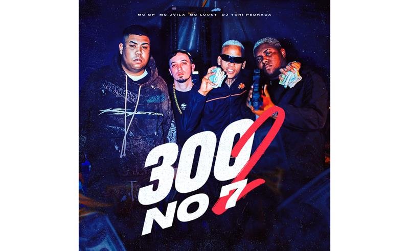 “300 no 7 parte 2” marca o reencontro de grandes nomes do funk paulista